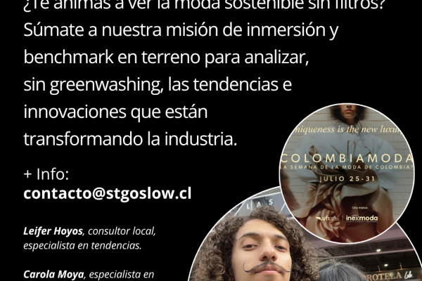 STGO SLOW | Sin Filtros: #COLOMBIAMODA2026 | Sé parte del 1° benchmark in situ de tendencias en sostenibilidad.